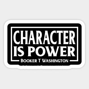 Character is Power, Booker T Washington, Quote Sticker